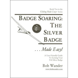 Badge Soaring: The Silver Badge ...Made Easy!