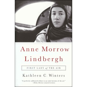 Anne Morrow Lindbergh - First Lady of the Air