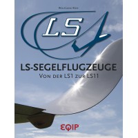 LS-Segelflugzeuge - Von Der LS1 zur LS11 (LS-Sailplanes - From the LS1 to LS11)