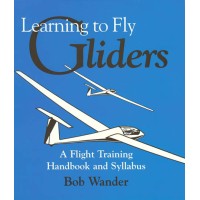 Learning to Fly Gliders - A Flight Training Handbook and Syllabus